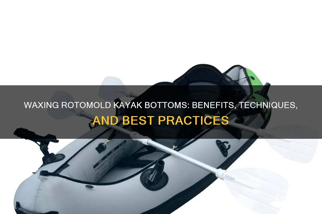 can the bottom of a rotomold kayak be waxed
