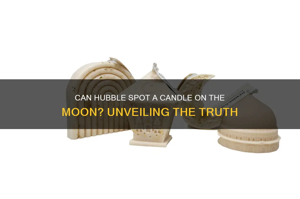can the hubble telescope see a candle on the moon