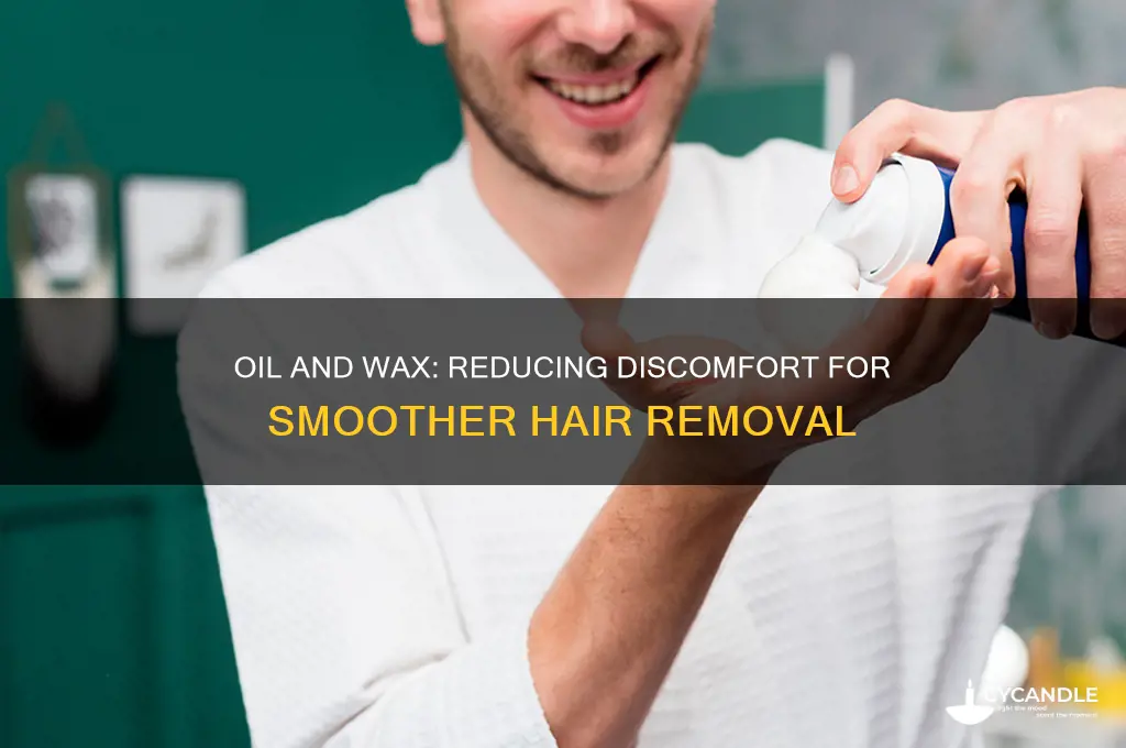 can the oil help the wax not hurt as bad