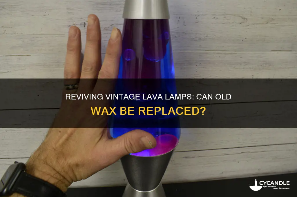can the wax be replaced in older lava lamps