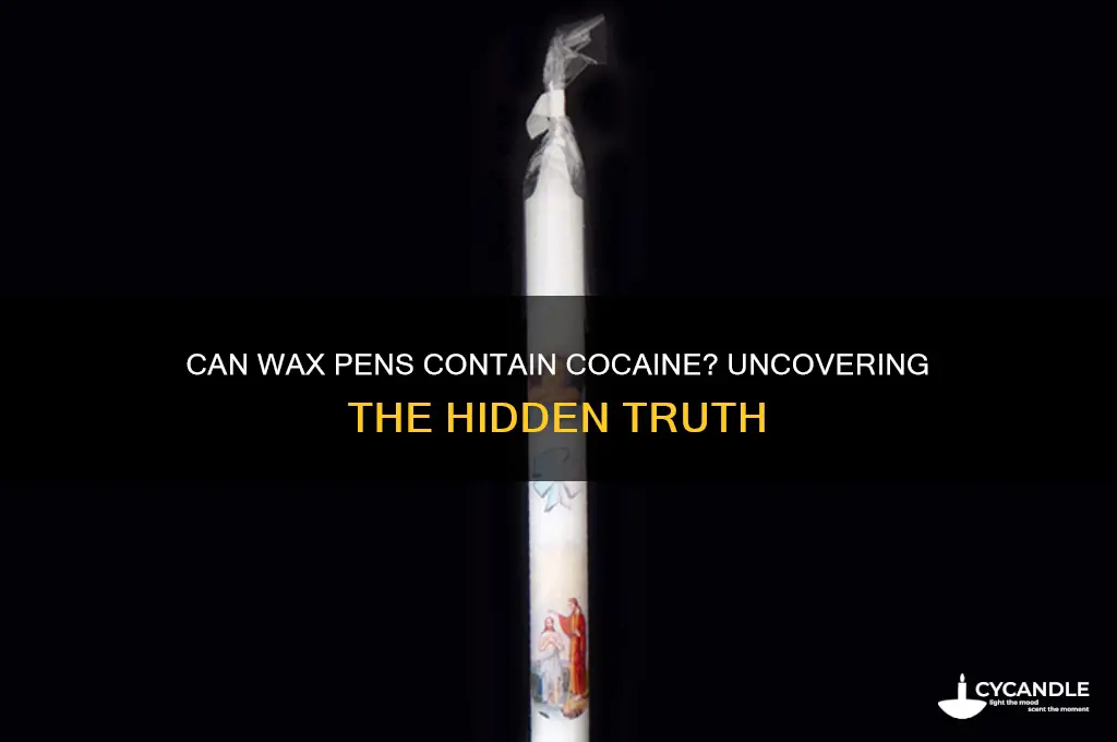 can there be cocaine in a wax pen