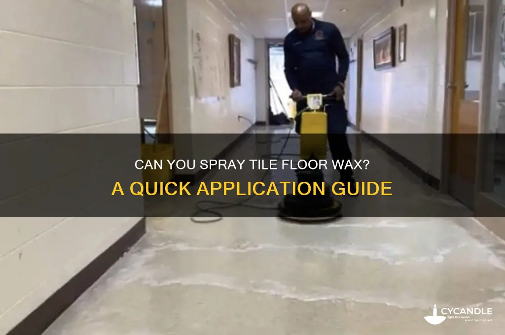 can tiles floor wax be sprayed