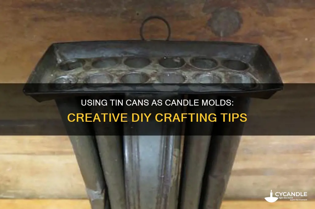 can tin cans be used as candle molds