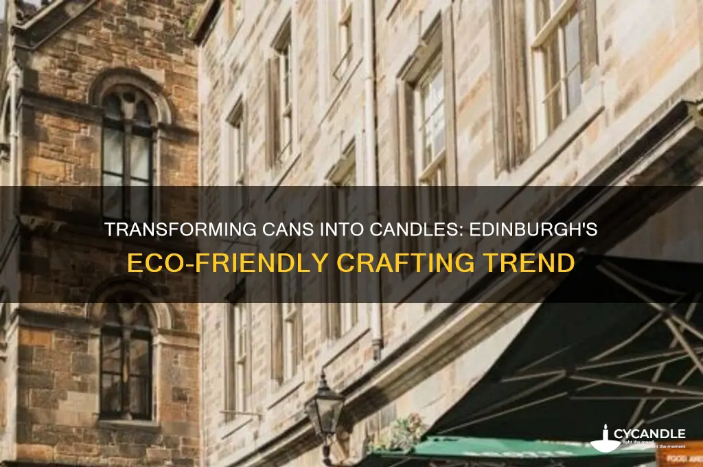 can to candle edinburgh