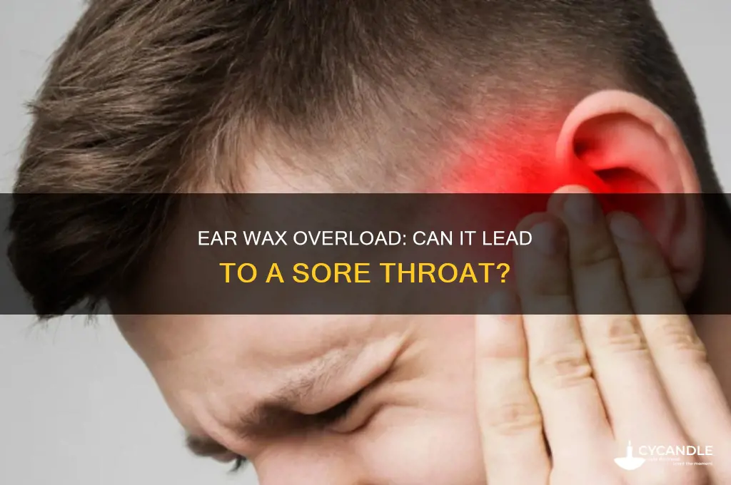 can too much ear wax cause sore throat