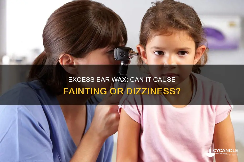 can too much wax can pass you out