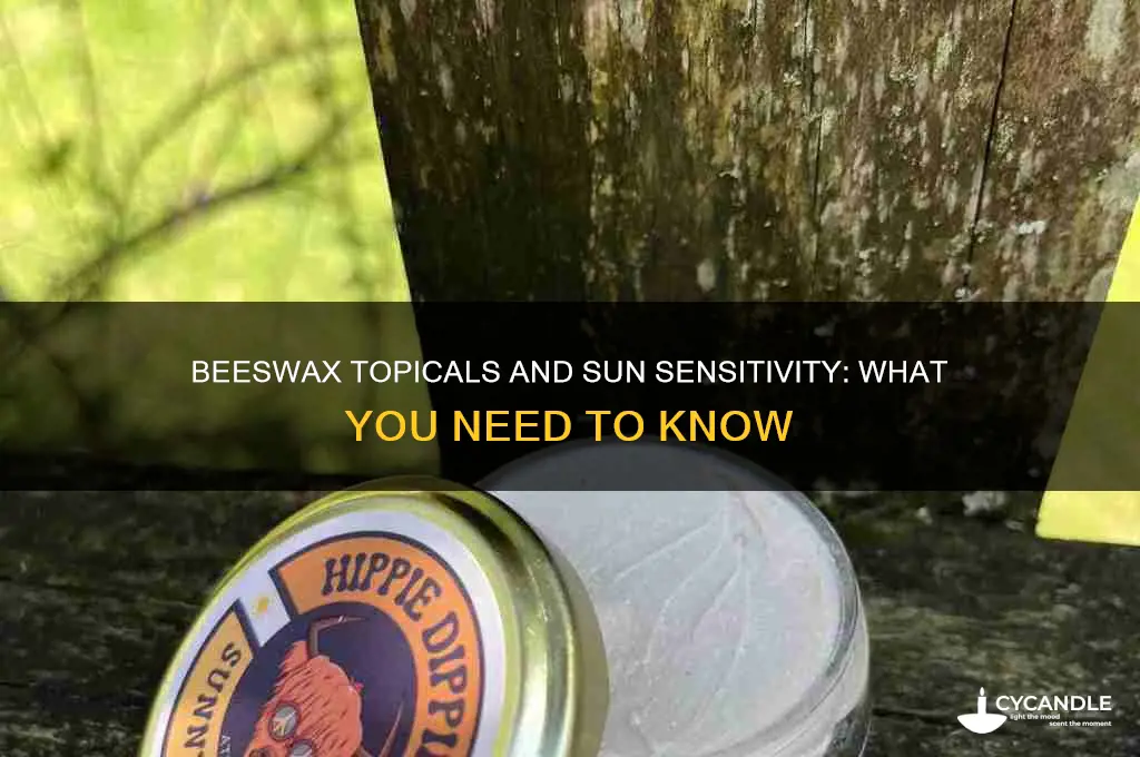 can topical beeswax cause sun sensitivity