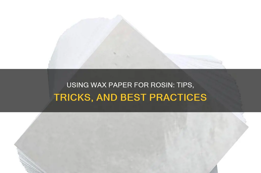 can tou use wax paper for rosin