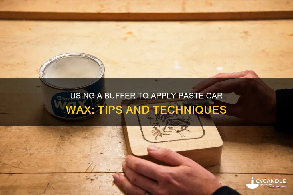 can u apply paste car wax with a buffer