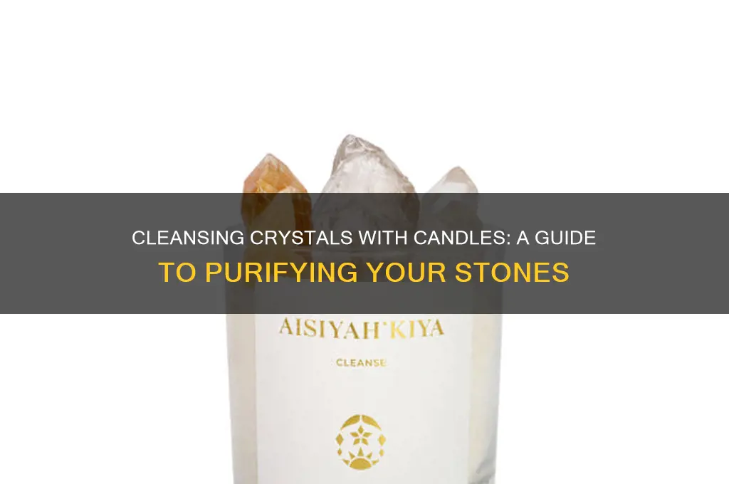 can u clense crystls using candle