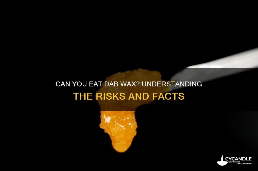 can u eat dab wax