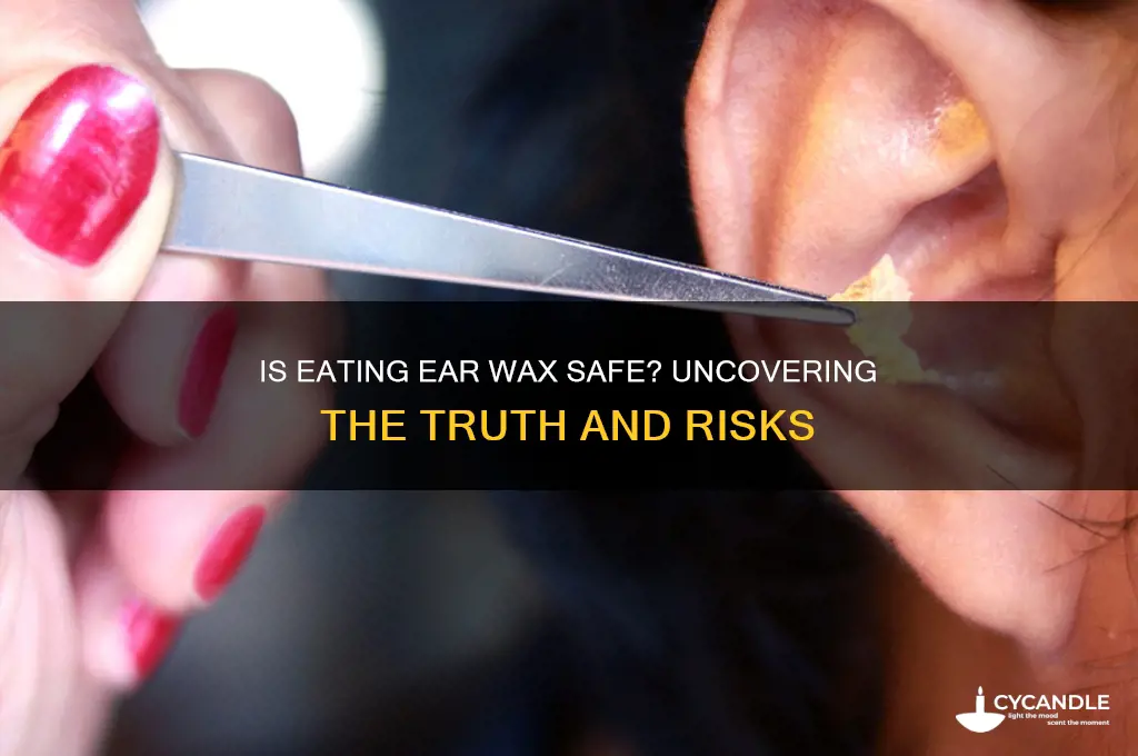 can u eat ear wax