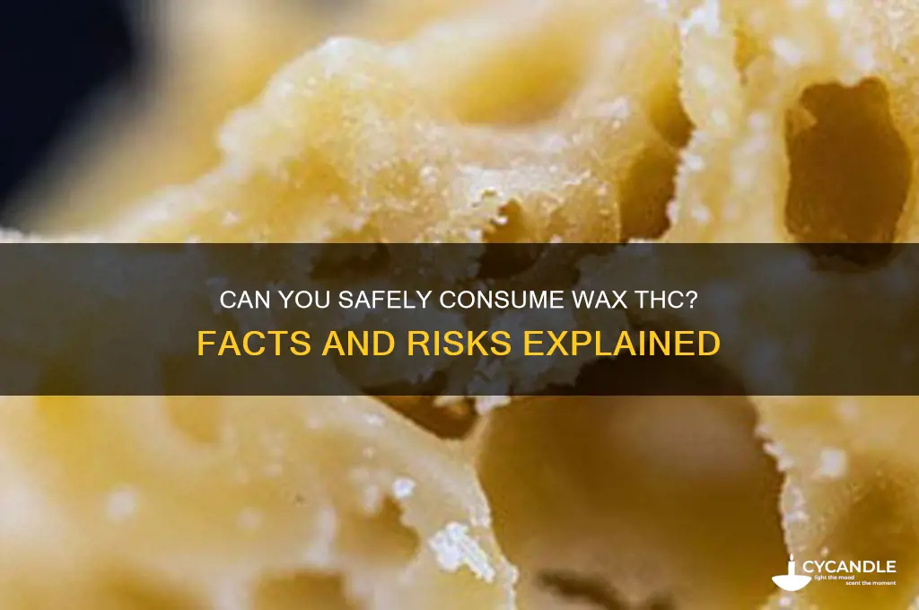 can u eat wax thc