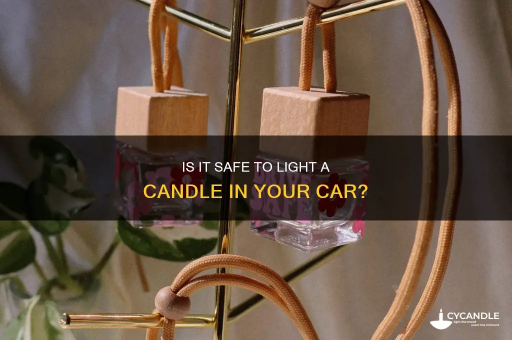 can u light a candle in a car
