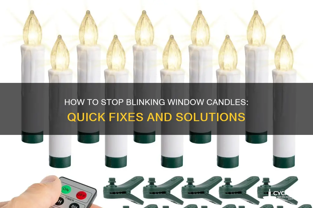 can u make blinking window candles stop