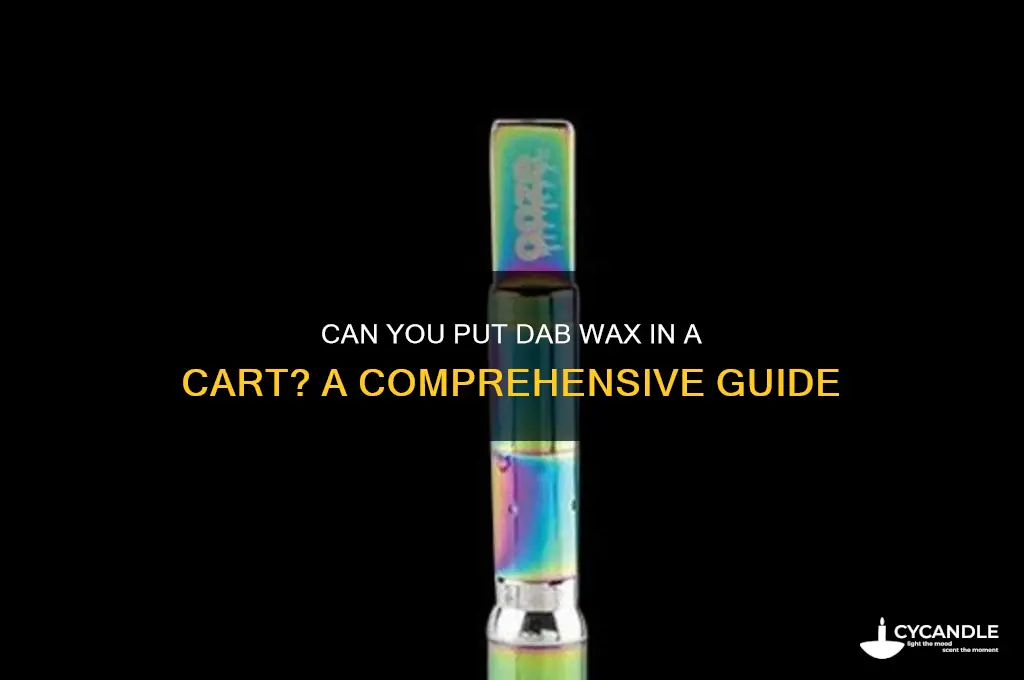 can u put dab wax in a cart