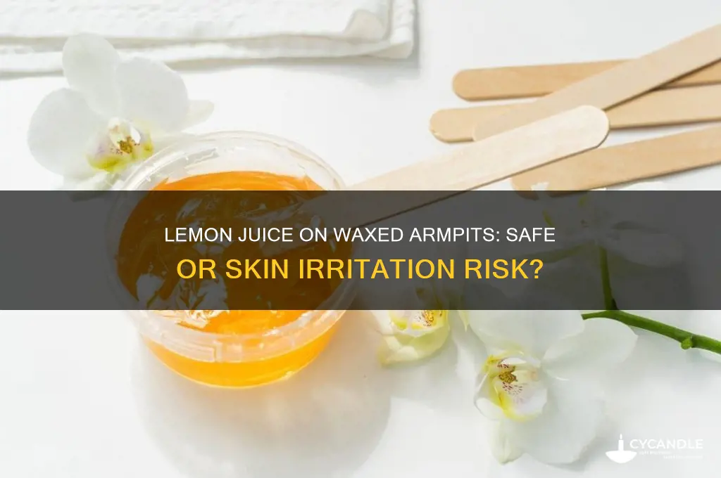 can u put lemon juice on waxed armpits