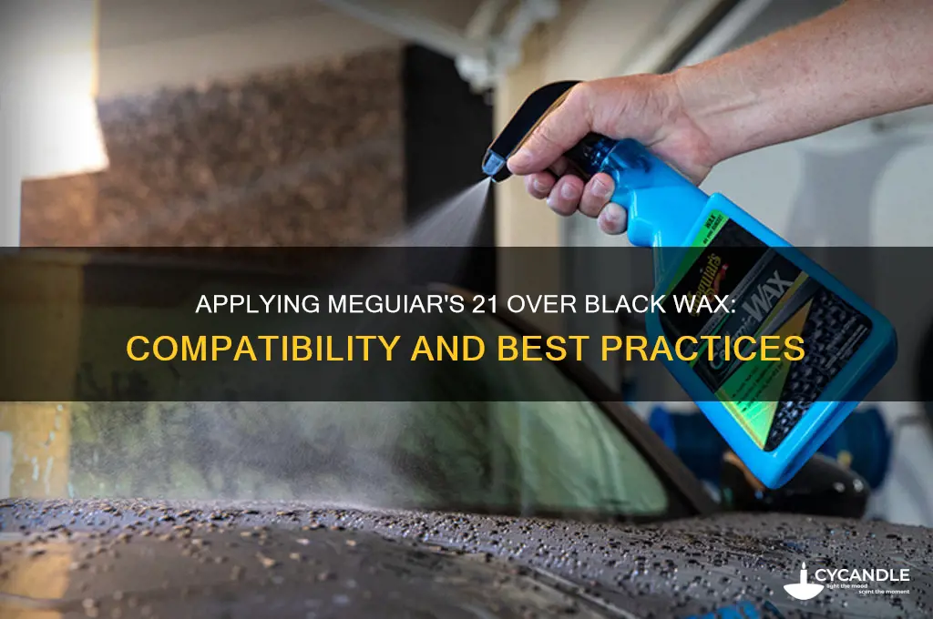 can u put meguires 21 over black wax