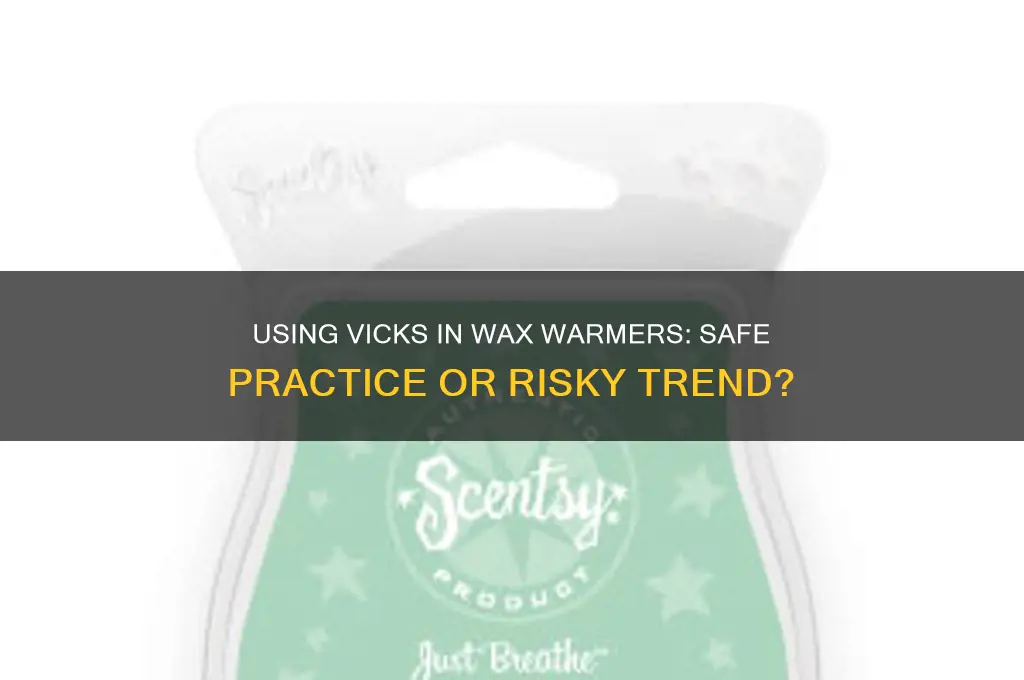 can u put vicks in a wax warmer