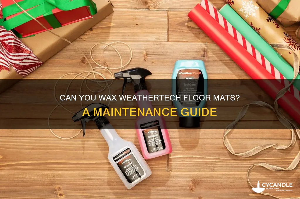 can u put wax on weathertech floor mats