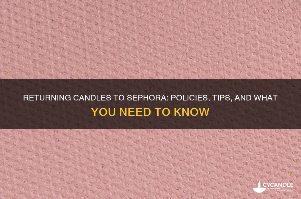 can u return candle to sephora