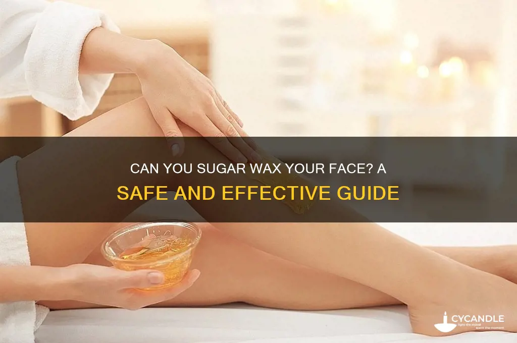 can u sugar wax on your face