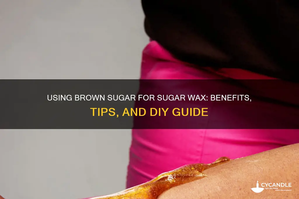 can u use brown sugar for sugar wax