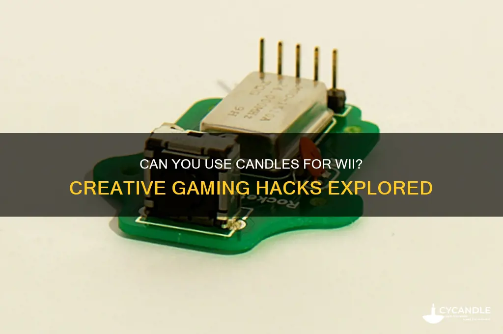can u use candles for wii