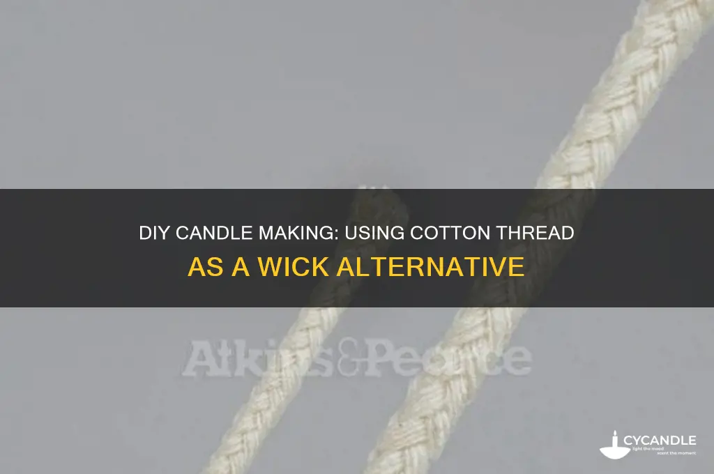 can u use cotton thread for a diy candle