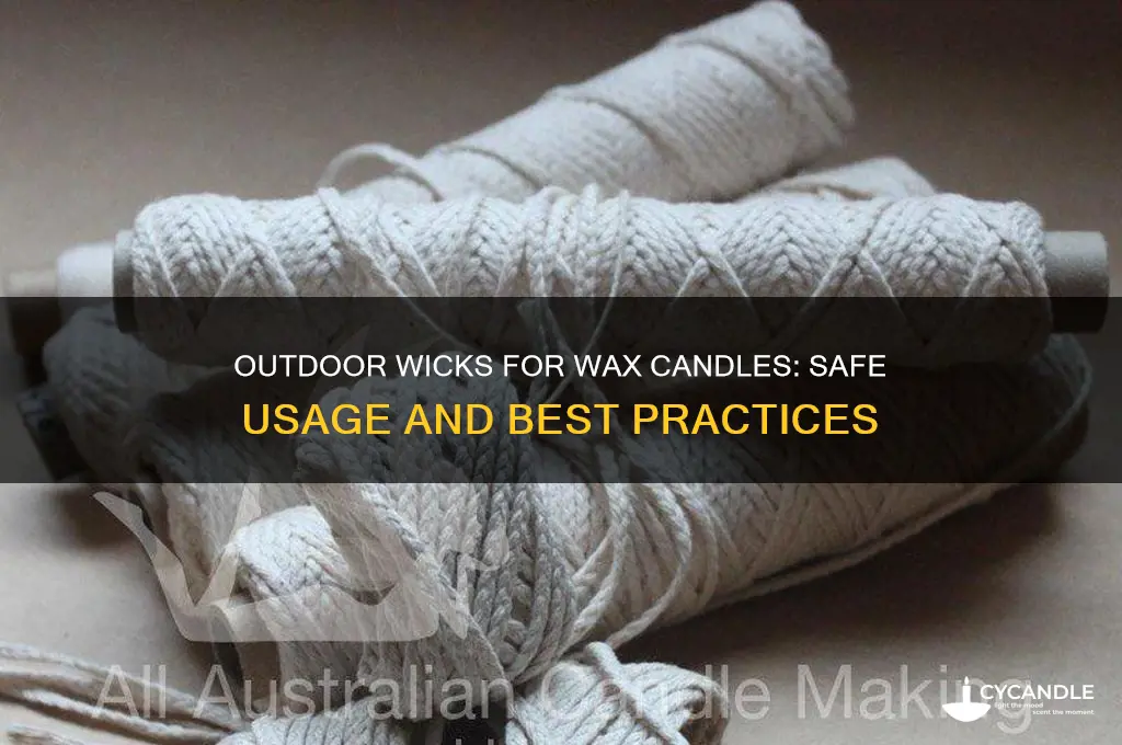 can u use the outdoor wicks for wax candles