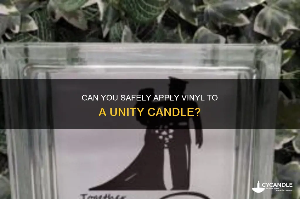 can unity candle have vinyl on it
