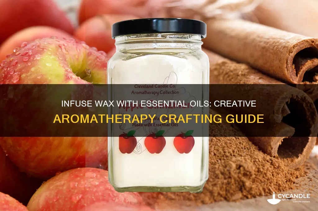 can use infuse wax with essential oils