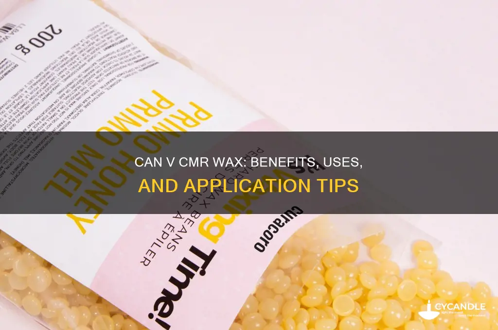 can v cmr wax