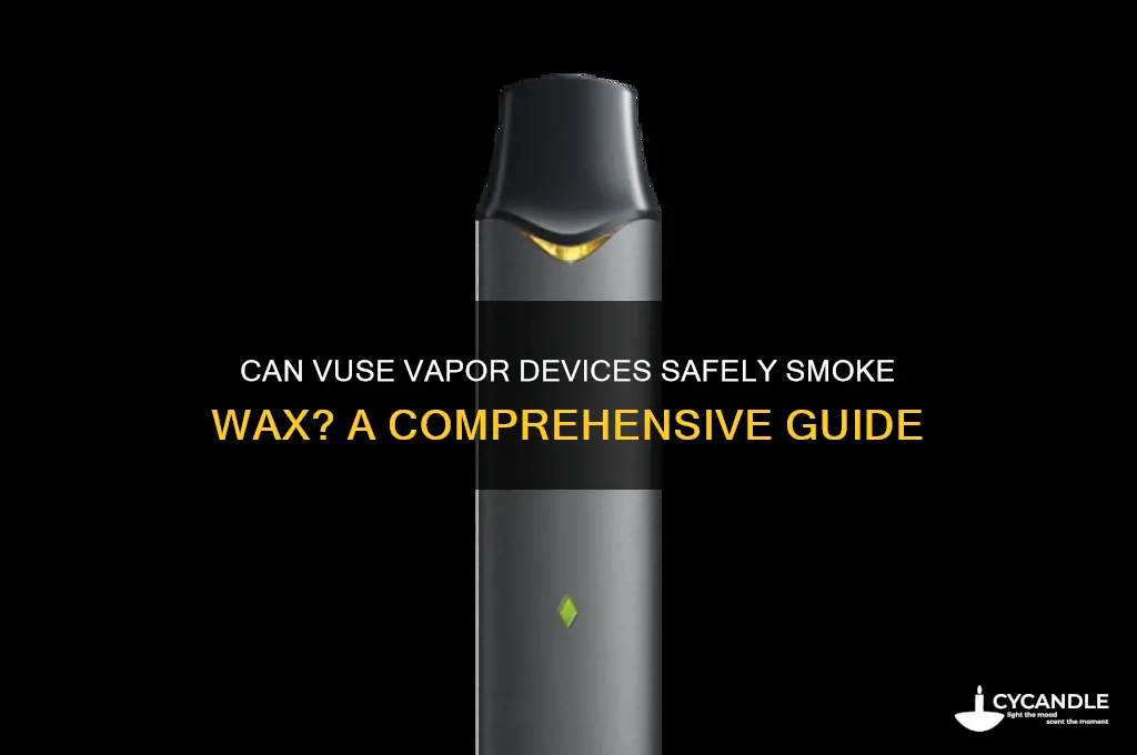 can vuse vapor be used to smoke wax