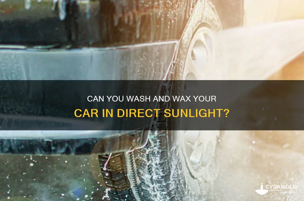 can wash and wax all be applied in the sun