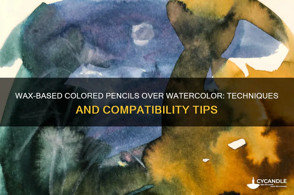 can wax based colored pencils go over watercolor pencils