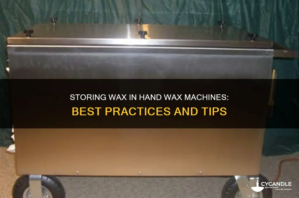 can wax be store in hand wax machines