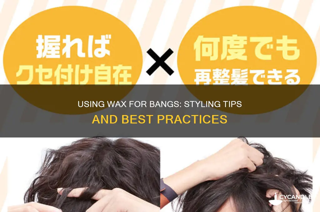 can wax be used for bangs