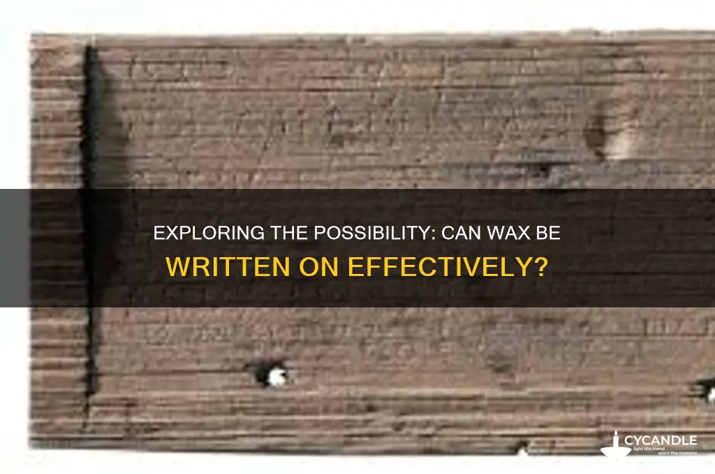can wax be written on