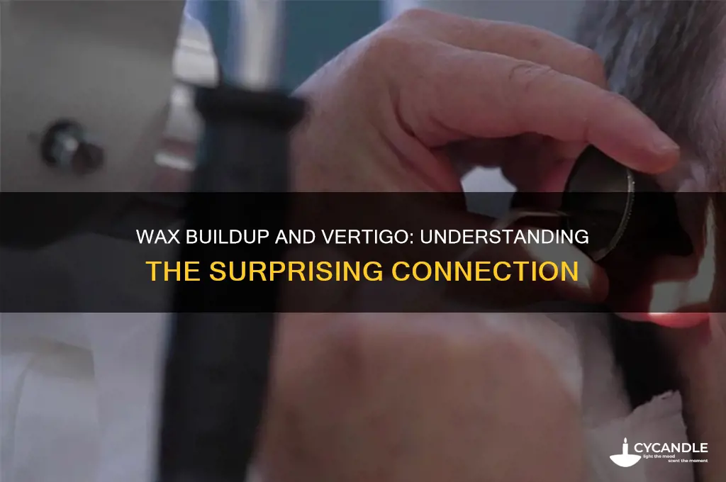 can wax build up cause vertigo