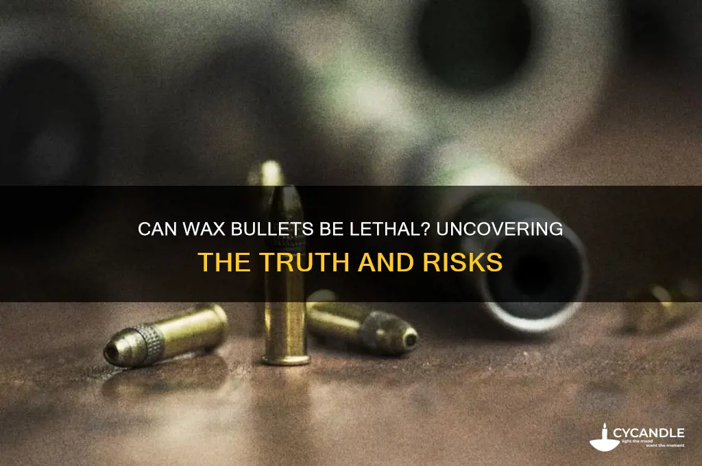can wax bullets kill