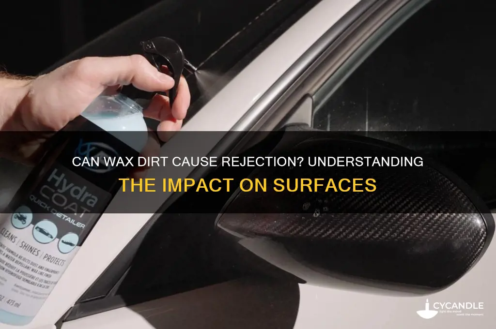 can wax dirt get refusals