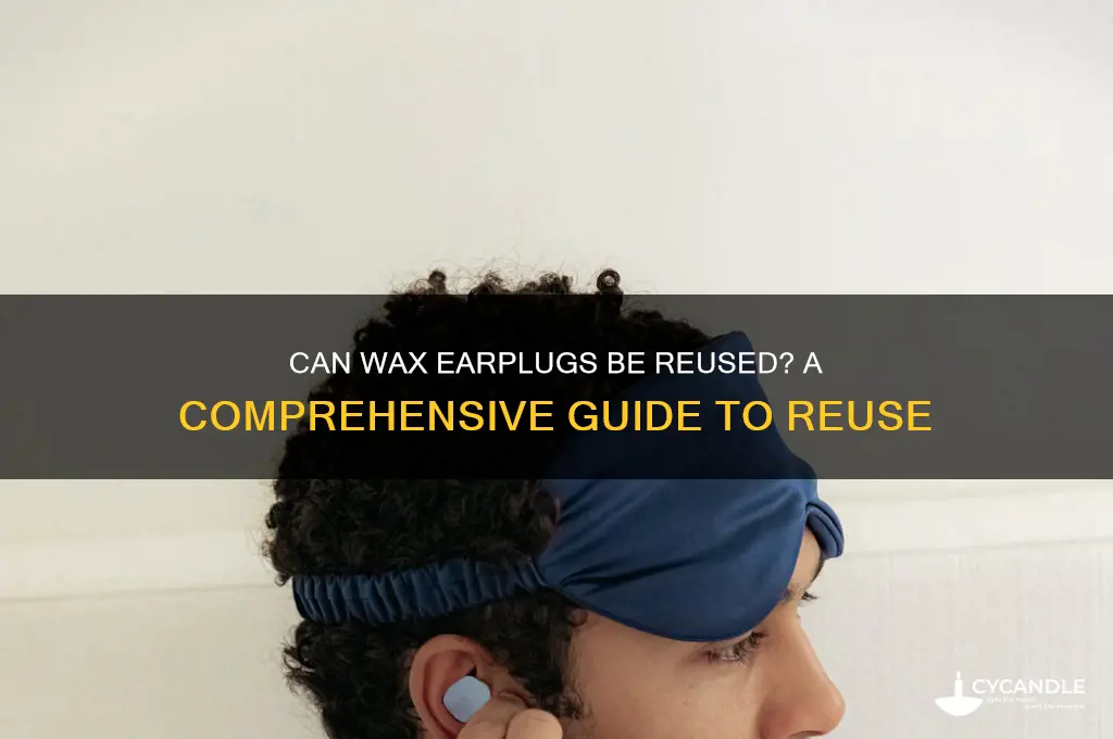 can wax earplugs be reused