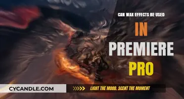 Using Wax Effects in Premiere Pro: A Comprehensive Guide