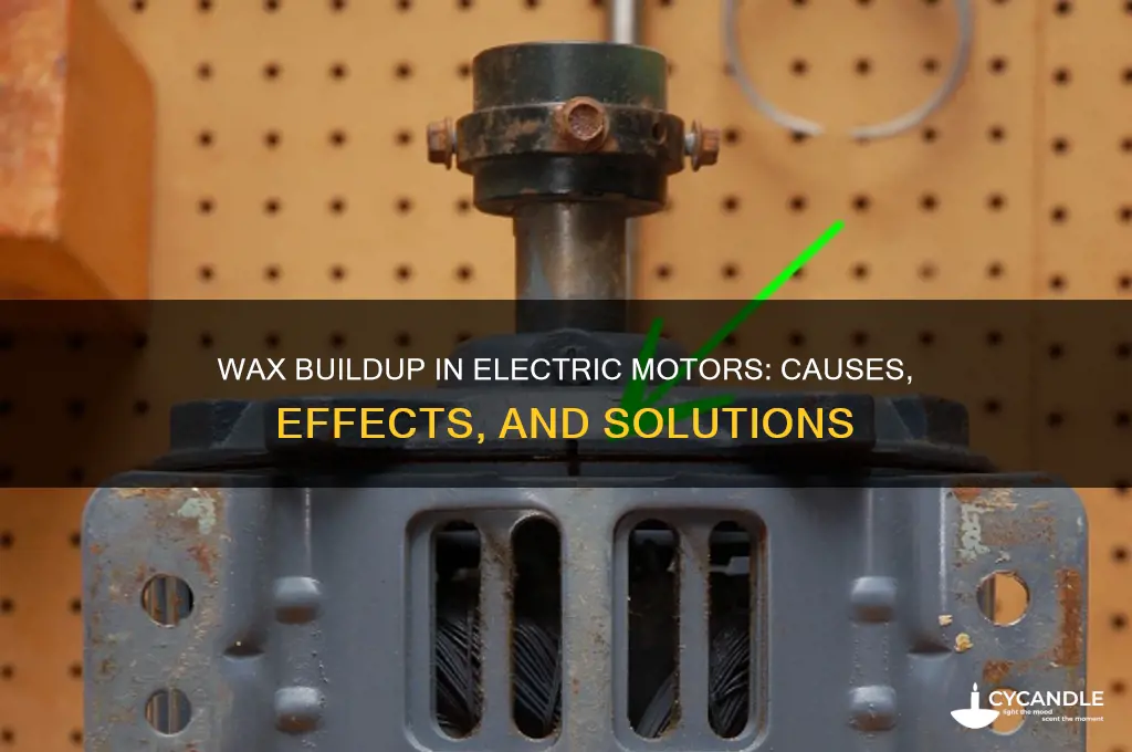 can wax in an electric motor stop it from working