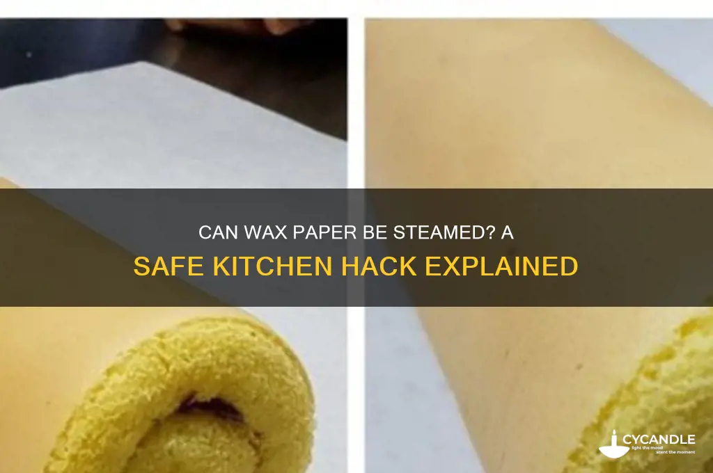 can wax paper be steamed