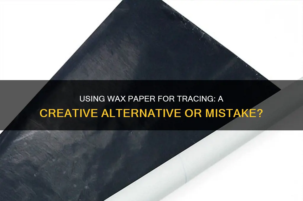 can wax paper be used as tracing paper