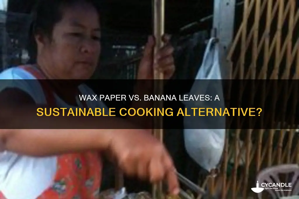 can wax paper be used instead of banana leaves
