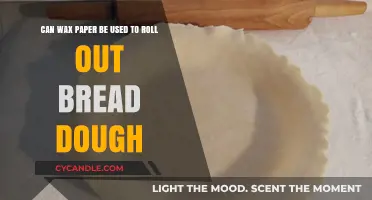 Using Wax Paper for Rolling Out Bread Dough: Tips and Tricks