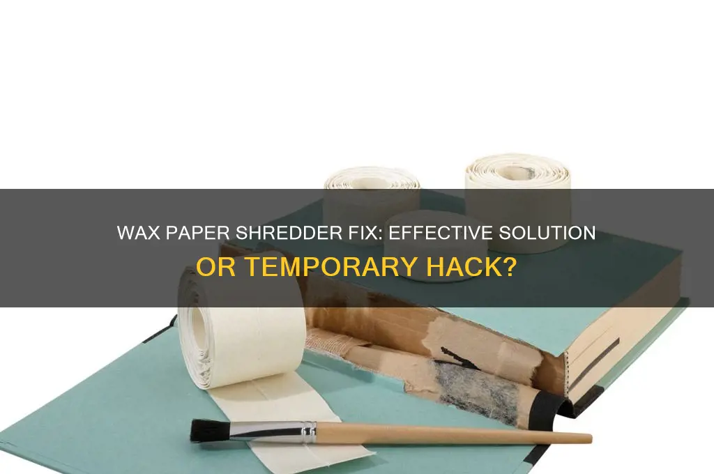 can wax paper help clear a shredder